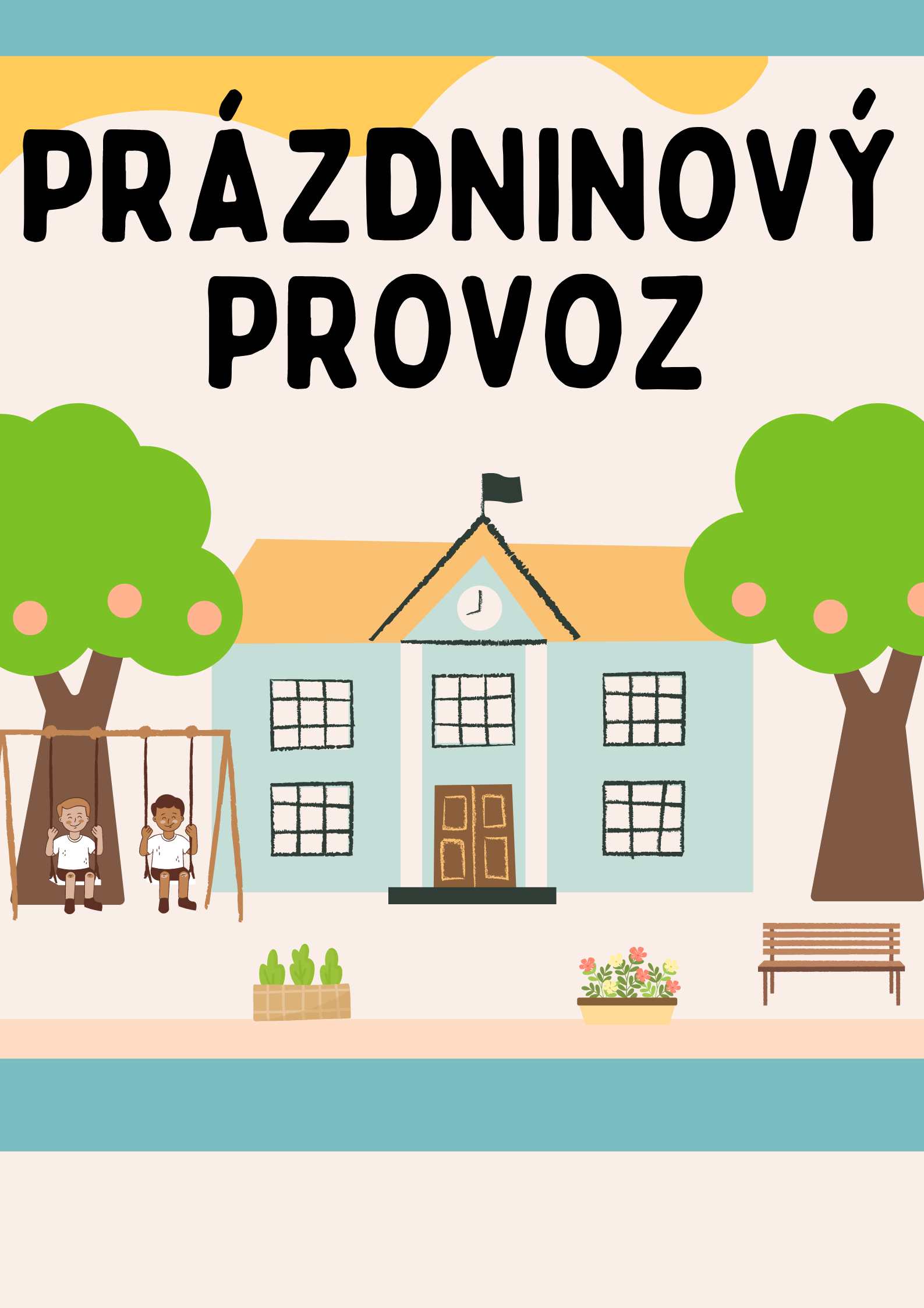 PRÁZDNINOVÝ PROVOZ - NOVÉ INFORMACE!!!