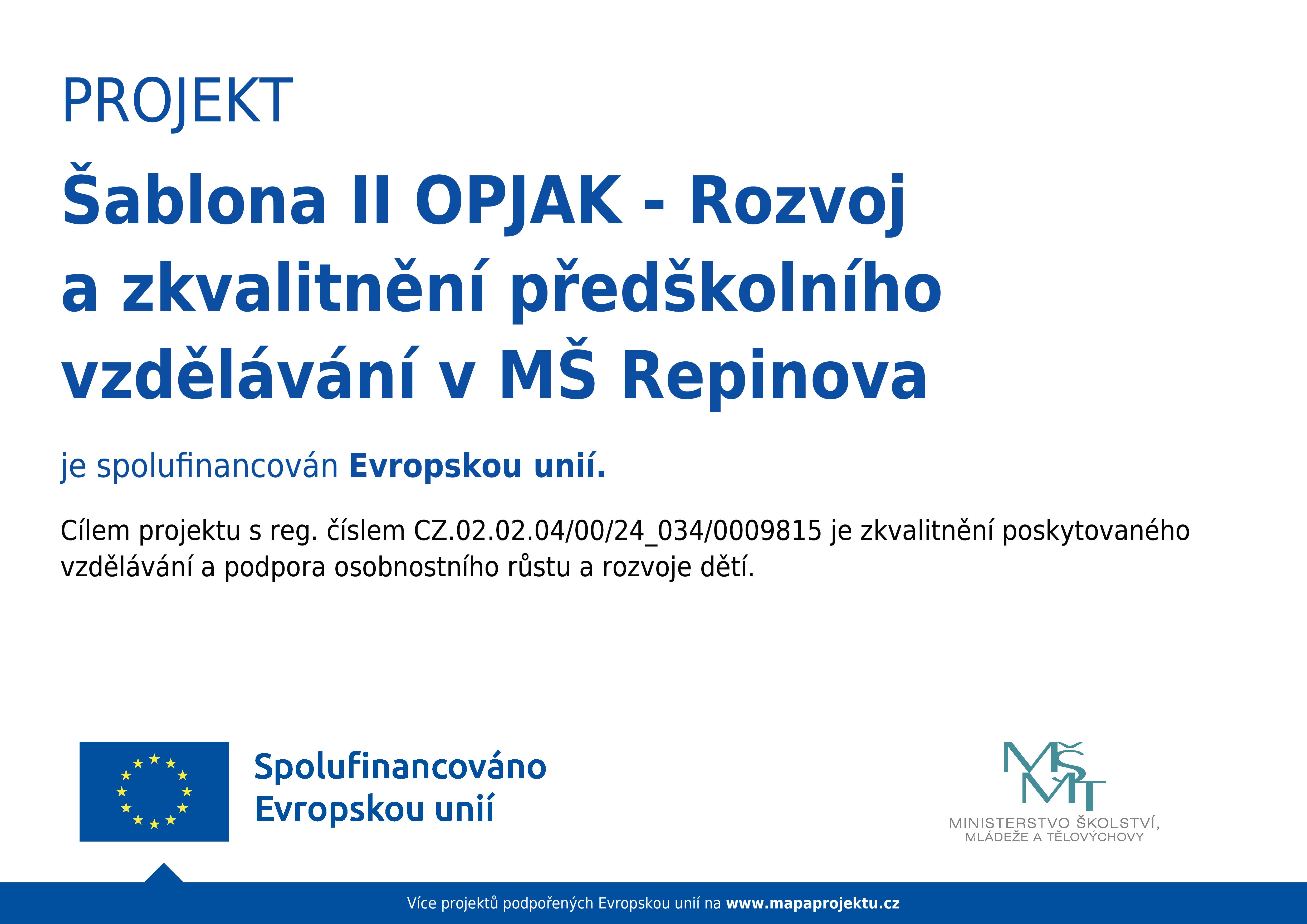 ŠABLONY II Operační program Jan Amos Komenský - Zkvalitnění a rozvoj předškolního vzdělávání v MŠ Repinova